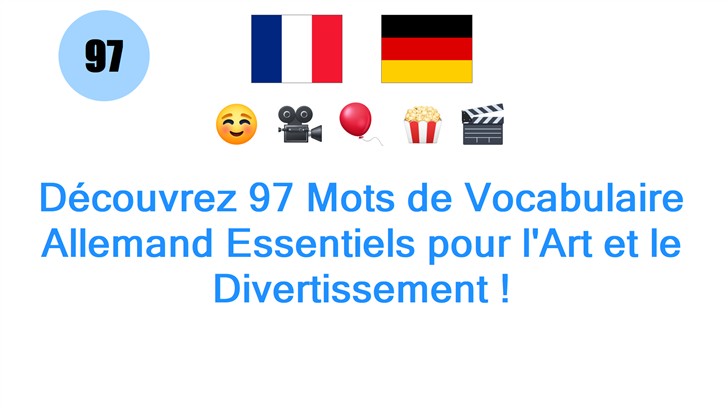 Découvrez 97 Mots de Vocabulaire Allemand Essentiels pour lArt et le Divertissement !
